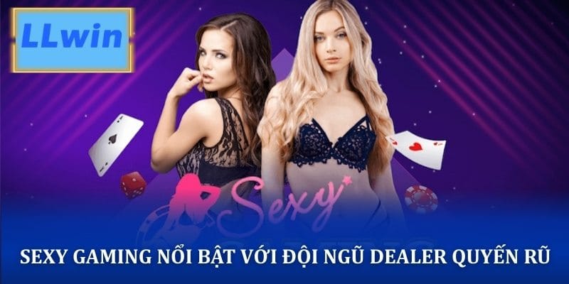 Sexy Gaming nổi bật với đội ngũ dealer quyến rũ